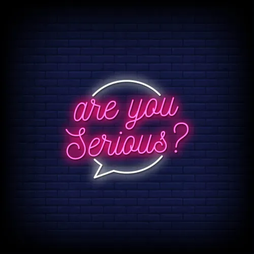 Are You Serious Neon Sign - Australia Neon Signs