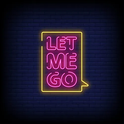 Let Me Go Neon Sign - Australia Neon Signs