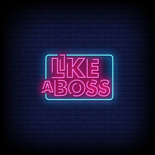 Like A Boss Neon Sign - Australia Neon Signs