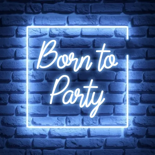 Born To Party Neon Sign - Australia Neon Signs