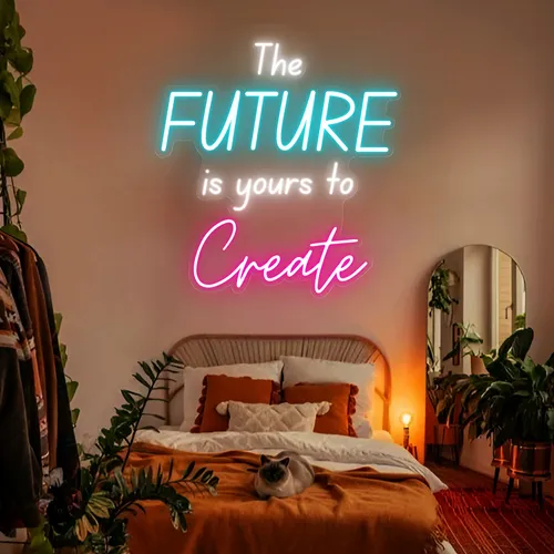 Bright The Future is Yours to Create Neon Sign - Australia Neon Signs