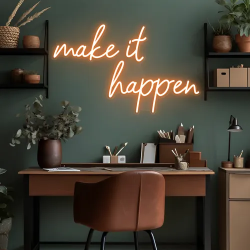 Make It Happen Neon Sign - Australia Neon Signs