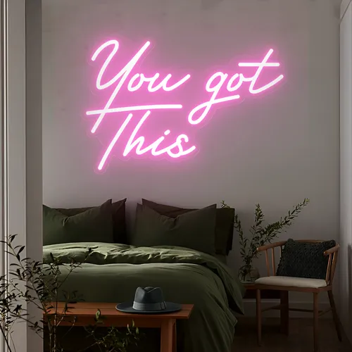 You Got This Neon Sign - Australia Neon Signs