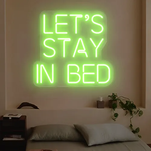 Let's Stay In Bed Neon Sign - Australia Neon Signs