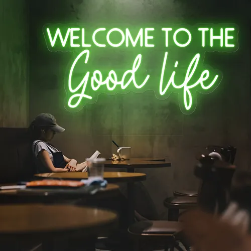 Welcome to the Good Life Neon Sign - Australia Neon Signs