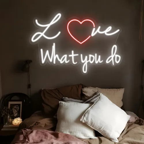 Love What You Do Neon Sign - Australia Neon Signs