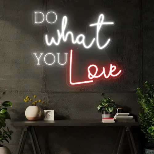 Do What You Love Neon Signa - Australia Neon Signs