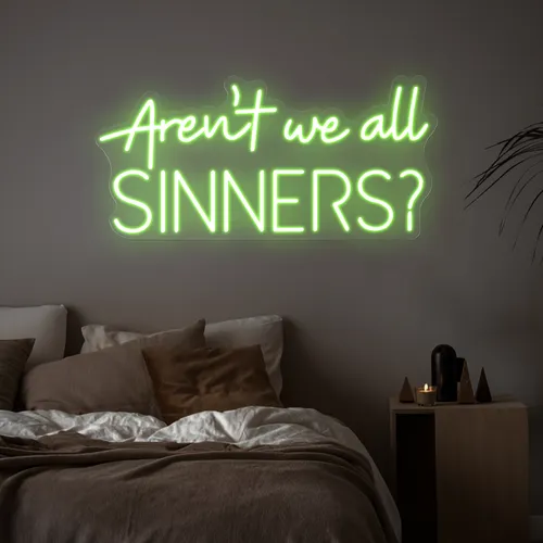Aren't We All Sinners Neon Sign - Australia Neon Signs