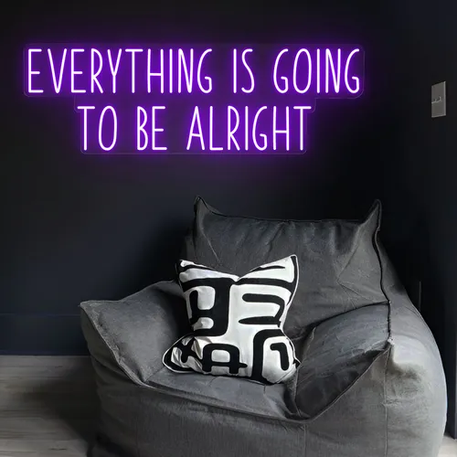 Everything Is Going To Be Alright Neon Sign - Australia Neon Signs