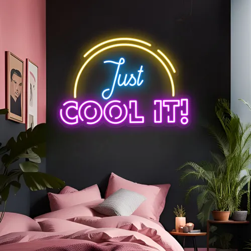 Just Cool It Neon Sign - Australia Neon Signs