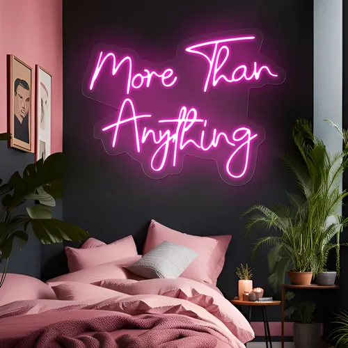 More Than Anything Neon Sign - Australia Neon Signs