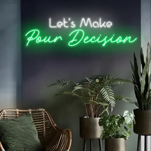 Bold "Let's Make Pour Decisions" Neon Sign - Australia Neon Signs