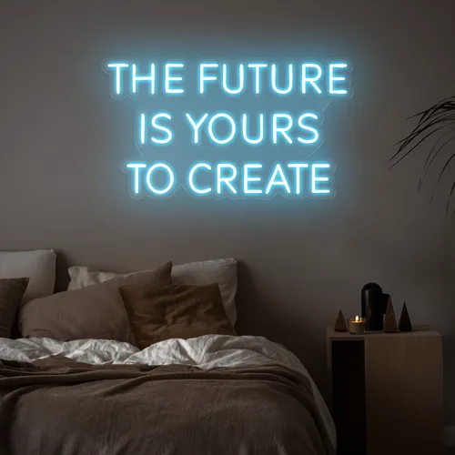 Empowering The Future is Yours to Create Neon Sign - Australia Neon Signs