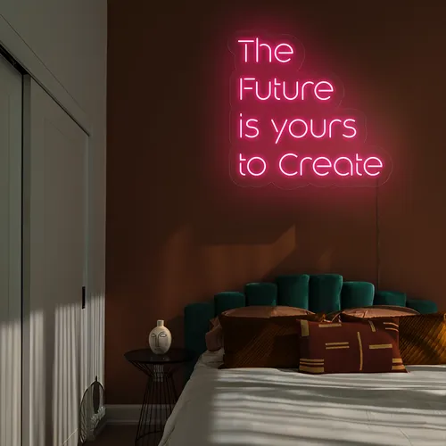 Dynamic The Future is Yours to Create Neon Sign - Australia Neon Signs