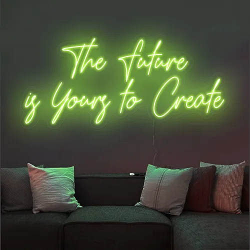 Uplifting The Future is Yours to Create Neon Sign - Australia Neon Signs