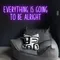 Everything Is Going To Be Alright Neon Sign - Australia Neon Signs